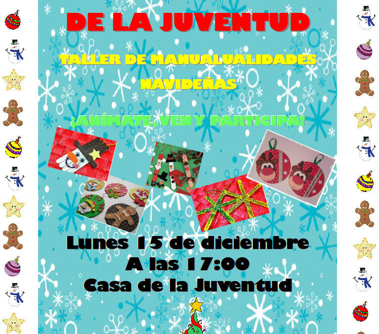 UN TALLER DE MANUALIDADES SERVIRÁ PARA DECORAR LA CASA DE LA JUVENTUD CON MOTIVO DE LA NAVIDAD
