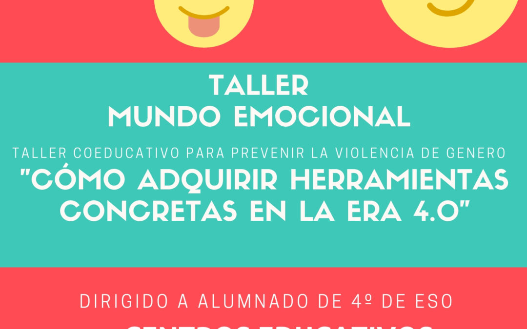 TALLER MUNDO EMOCIONAL. “CÓMO ADQUIRIR HERRAMIENTAS CONCRETAS EN LA ERA 4.0.”