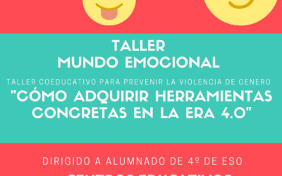 TALLER MUNDO EMOCIONAL. “CÓMO ADQUIRIR HERRAMIENTAS CONCRETAS EN LA ERA 4.0.”