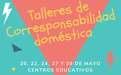 TALLERES SOBRE CORRESPONSABILIDAD DOMÉSTICA EN LOS CENTROS EDUCATIVOS