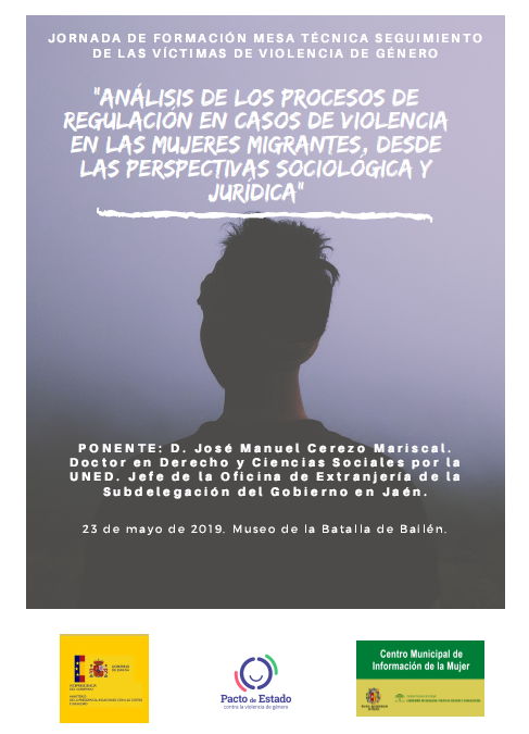 JORNADA “ANÁLISIS DE LOS PROCESOS DE REGULACIÓN EN LOS CASOS DE VIOLENCIA SOBRE LA MUJER MIGRANTE, DESDE LAS PERSPECTIVAS SOCIOLÓGICA Y JURÍDICA”.