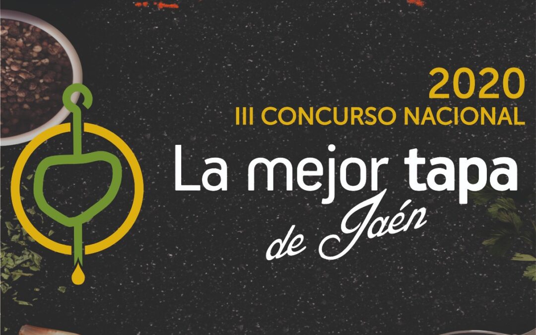 III EDICIÓN DEL CONCURSO NACIONAL  “LA MEJOR TAPA DE JAÉN”