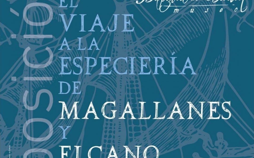 Exposición “Viaje a la Especiería de Magallanes y Elcano” en el Museo de la Batalla
