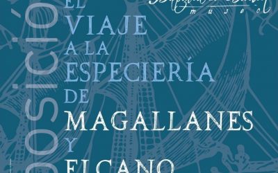 Exposición “Viaje a la Especiería de Magallanes y Elcano” en el Museo de la Batalla