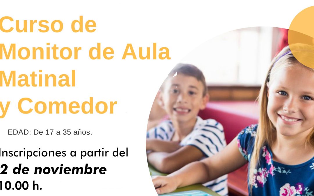 Abierta inscripción para un nuevo curso de “Monitor de Aula Matinal y Comedor” ante la demanda existente